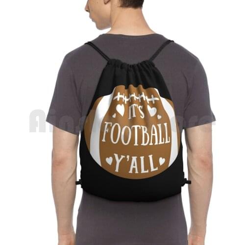 ItS Football Y'All Funny Novelty Mom Perfect Fan Field Gift Product Backpack Drawstring Bag Riding Climbing Gym Bag