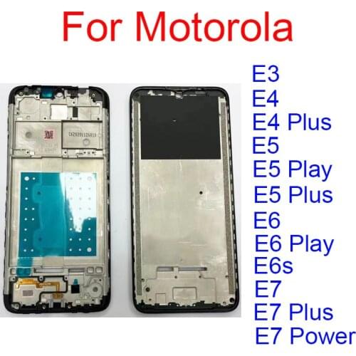 Middle Frame For Motorola Moto E3 E4 E5 E6 E7 Play Plus E6S E7 Power Middle Housing Bezel Plate Cover Case Replacement Parts
