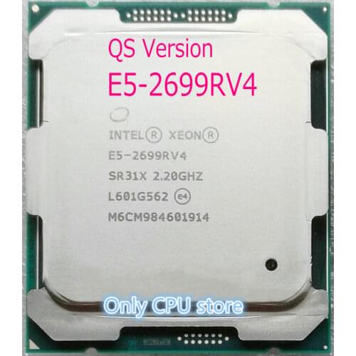 E5-2699RV4 Original Intel Xeon E5-2699R V4 LGA2011-3 QS Version 22-Cores 2.20GHz 55MB E5 2699R V4
