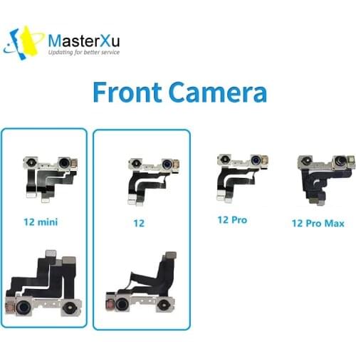 MasterXu Original Front Camera For iPhone 11 11 Pro 11 Pro Max 12 12 mini 12 Pro 12 Pro max Small Camera Flex Cable Proximity
