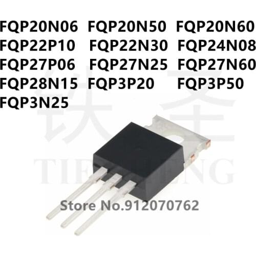 10PCS FQP20N06 FQP20N50 FQP20N60 FQP22P10 FQP22N30 FQP24N08 FQP27P06 FQP27N25 FQP27N60 FQP28N15 FQP3P20 FQP3P50 FQP3N25 TO-220