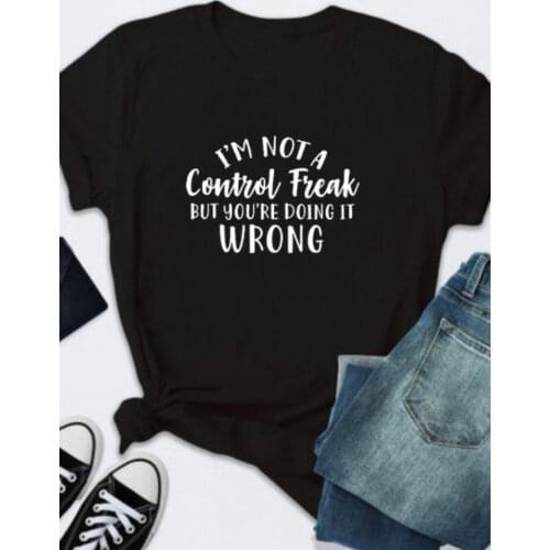 I'm Not A Control Freak Letter Print T Shirt Women Short Sleeve O Neck Loose Tshirt Summer Women Tee Shirt Tops Camisetas Mujer