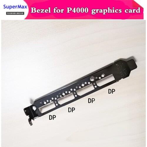 The new bezel is suitable for NVIDIA Quadro Leadtek P4000 graphics card with four DP ports 10pcs free shipping