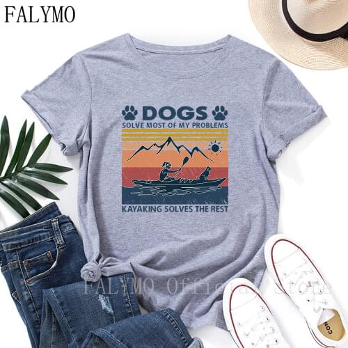 Womens Dogs Solve Most of My Problems Kayaking Solves The Rest T-shirt Short Sleeve Cotton Summer Tops Female Graphic T-shirts