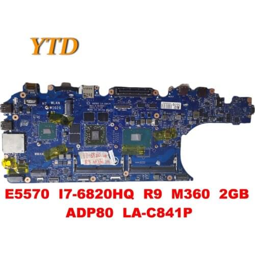 Original for DELL E5570 Laptop motherboard E5570 I7-6820HQ R9 M360 2GB ADP80 LA-C841P tested good free shipping