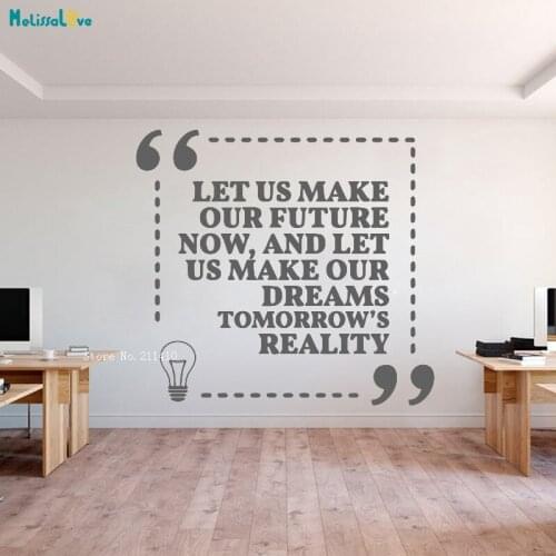 Let Us Make Our Future Now Dream Tomorrows Reality Quote Wall Sticker Office Decor Stimulate Passion Vinyl Art Decals YT2685