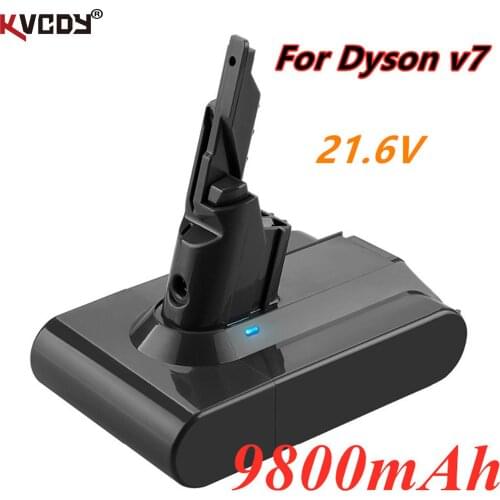 100% original 21.6V 9800mAh Li-lon Rechargeable Battery 21.6V 9.8Ah For Dyson V7 battery Animal Pro Vacuum Cleaner Replacement