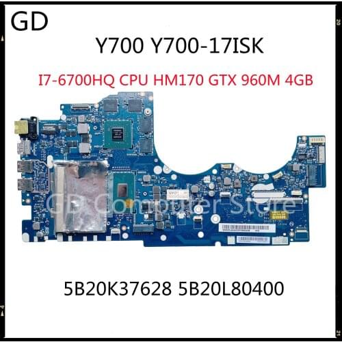 GD For Lenovo IdeaPad Y700 Y700-17ISK Laptop Motherboard I7-6700HQ CPU HM170 GTX 960M 4GB DDR4 5B20K37628 5B20L80400 NM-A541
