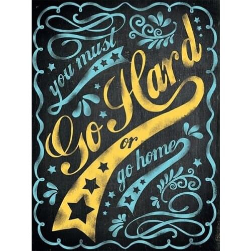 You Must Go Hard or Go Home - Man Cave Metal Plaque Tin Sign Others Listed