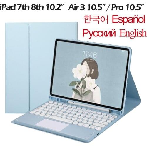 Korean Spanish Russian English Keyboard Case for iPad 7 8 10.2 inch Pro 10.5 Air 3 Case with Bluetooth Keyboard Touchpad