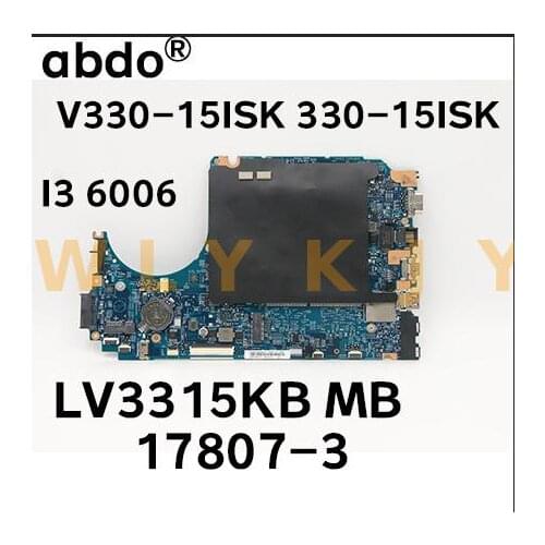 For Lenovo 330-15ISK V330-15ISK Laptop Motherboard LV315KB MB 17807-3 448.0DC04.0031 With i3-6006U CPU 4GB-RAM 100% Fully Tested