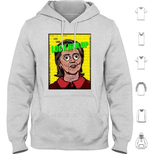 Lock Her Up Hoodies Long Sleeve Hillary Clinton Clinton Liar Lock Her Up Election Hillary Never Hillary Corrupt Fraud