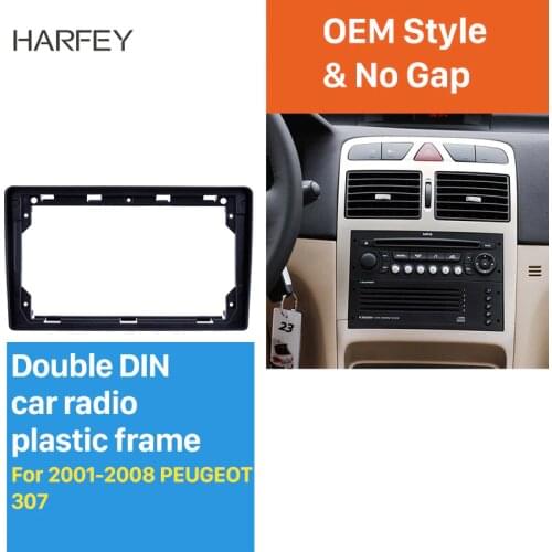 Harfey car radio frame Fascia Panel Install Dash Bezel Trim Mount Kit 9 inch For 2001-2008 PEUGEOT 307 OEM style No gap 2din