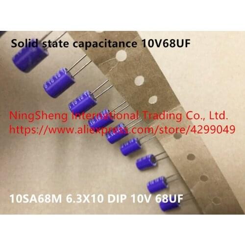 Original new 100% solid state capacitance 10V68UF 6.3X10 DIP 10SA68M (Inductor)
