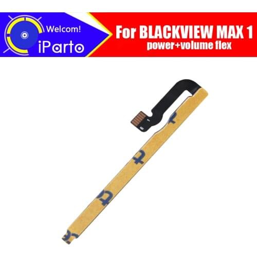BLACKVIEW MAX 1 Volume Flex Cable 100% Original New Volume up / down Flex Cable FPC Accessories For BLACKVIEW MAX 1 Phone