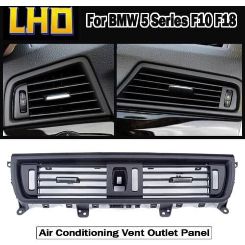 Front Row Wind Center Air Conditioning Vent Grill Outlet Panel For BMW 5 Series F10 F18 Accessories Without Chrome Plate ( LHD )