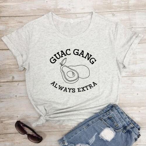 Guac Gang Always Extra T-shirt Funny Cinco De Mayo Mexican Holiday Gift Tshirt Camiseta Cute Women Graphic Vegan Top Tee Shirt