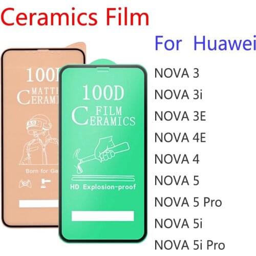 50Pcs\Lot 100D Full Cover Soft Ceramic Tempered Glass For Huawei Nova 3 3i 3E 4 4E 5 5I Pro Protector Film