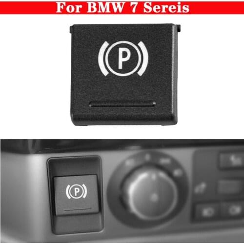 Replacement Handbrake Electronic P Key Button Old style Electronic hand brake P key Parking switch button For BMW 7 Sereis