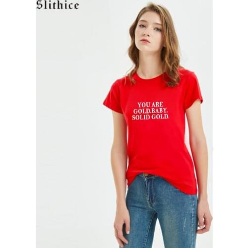 Slithice YOU ARE GOLD BABY SOLID GOLD T-shirts Women Summer Tops Short sleeve Casual Cotton Letter Print tshirt chemise femme