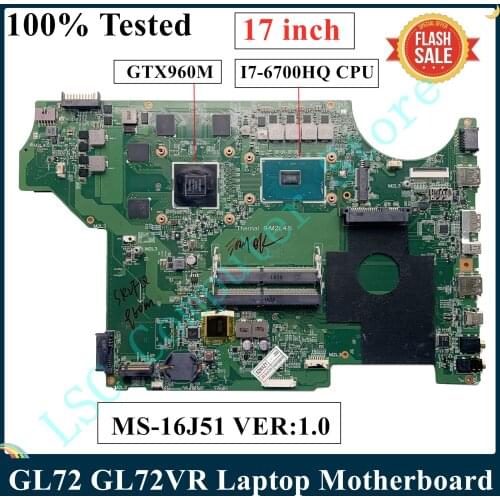 LSC For MSI GE62 6QD GE62VR MS-17951 MS-1795 Laptop Motherboard MS-16J5 MS-16J51 VER:1.0 I7-6700HQ CPU GTX960M DDR4 100% Tested