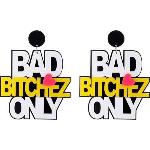 Exaggerated BAD BITCHES ONLY Big Acrylic Dangle Earrings Punk Large Drop Earring Pendientes Brincos Party Acrylic Jewelry