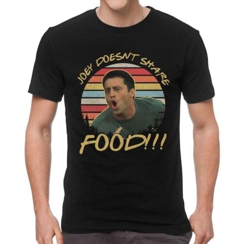 Doesn't Share Food Quotes Tv Movie Fans Gift Tshirt Men Stylish Tee Top Cotton T Shirt Short Sleeve Joey Friends Tv Show T-shirt