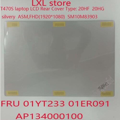 T470S TOP Cover for Thinkpad T470S LCD Rear Cover Type: 20HF 20HG silvery ASM,FHD,SM10M83903 FRU 01YT233 01ER091 AP134000100