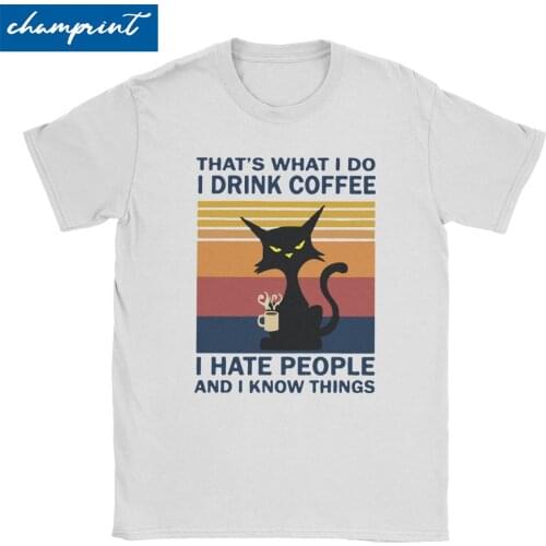I Drink Coffee I Hate People for Men Women T Shirts Cat Lover Gifts Humor Tee Shirt Round Collar T-Shirts Cotton Party Clothing