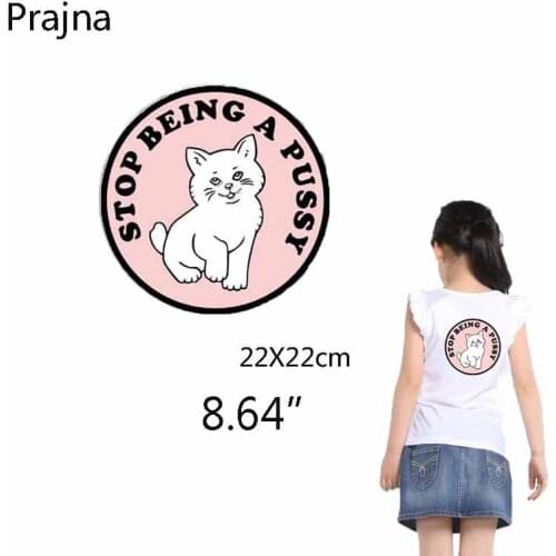 Prajna Stop Being A Pussy Diy Craft Supplies Heat Transfers For Clothes Cat Patch Thermal Transfer Paper For Kids DIY Dresses D
