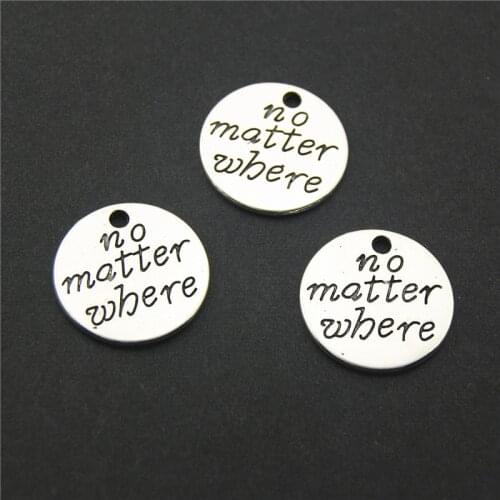 5PCS Silver Color Words No Matter Where Charms Pendants Fits Bracelets Jewelry Making A2196