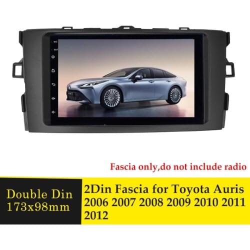 2 Din Fascia Panel Plate Car Radio Fascias Surround For TOYOTA Auris 2006 2007 2008 2009 2010 2011 2012 DVD Refitting Frame Dash