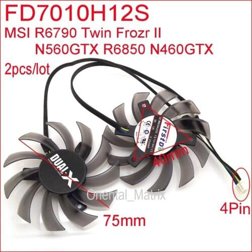 2pcs/lot FD7010H12S DC 12V 0.35A 75mm 40*40*40mm For MSI R6790 Twin Frozr II N560GTX R6850 N460GTX Graphics Card Fan 4Pin