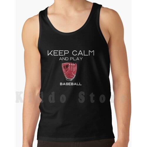 Keep Calm And Play Baseball Tank Tops Vest 100% Cotton Mensbaseball Softball Softball Tops Baseball Mens Baseball Mens
