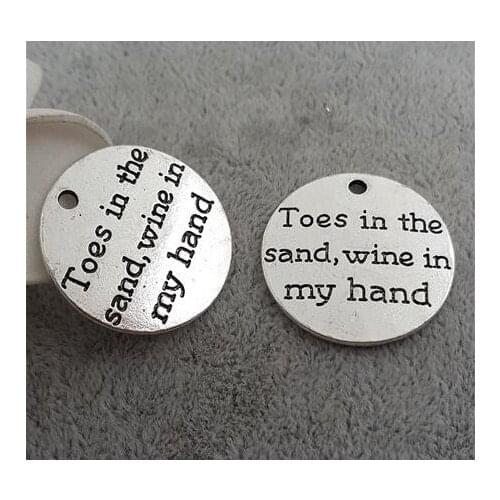 High Quality 20 Pieces/Lot Diameter 25mm Letter Printed Toes In The Sand Wine In My Hand Message Round Metal Charm Pendant