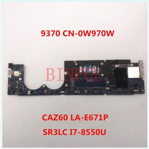 For Dell XPS 13 9370 With SR3LC I7-8550U CPU Laptop Motherboard CAZ60 LA-E671P CN-0W970W 0W970W W970W 100% Working well