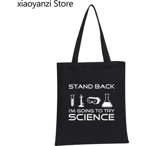 Brand Women Shopping Canvas Tote Bags mma Stand Back I'm Going to Try Science Student Books Bags Tote Fabric Canvas Scientists