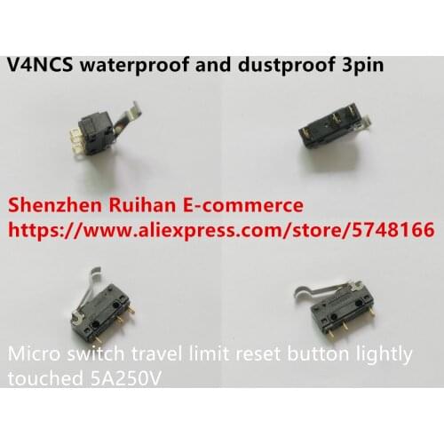 Original new 100% V4NCS waterproof and dustproof 3pin micro switch travel limit reset button lightly touched 5A250V