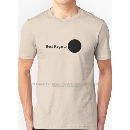 Best Regards Passive Aggressive Giant Fullstop T Shirt 100% Pure Cotton Best Regards Email Gmail Hotmail Mail Best Regards