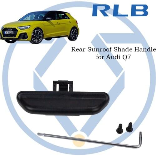 Rear Sunroof Shade Handle 4L0898924B for Audi Q7 2007 2008 2009 2010 2011 2012 2013 2014 2015
