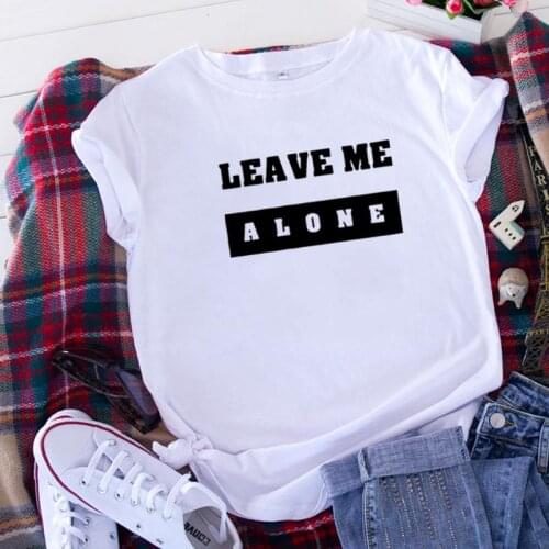 Women O-neck Camiseta Mujer Harajuku Tee Women Summer Short Sleeve Tshirt Shirt Femme Top Leave Me Alone Funny T Shirt