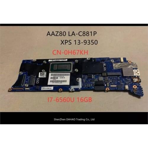 DP/N:0H67KH AAZ80 LA-C881P FOR DELL XPS 13 9350 laptop motherboard CN-0H67KH WITH SR2JB I7-6560U 16GB 100% fully tested