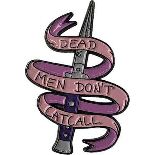 Dead men don't catcall enamel pin feminist brooch pink banner girl power badge dagger knife pin women gift