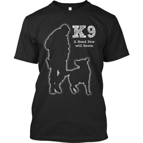 New 2018 Hip Hop Brand Clothing Fashion Tees Police/Military Working Dog K 9 - K9 A Bond Few Will Know and Style Isches Shit