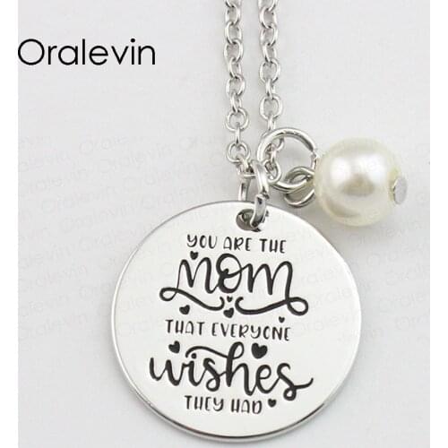 YOU ARE THE MOM THAT EVERYONE WISHESNS THEY HAD Inspirational Hand Engraved Custom Pendant Necklace Jewelry,10Pcs/Lot, #LN789