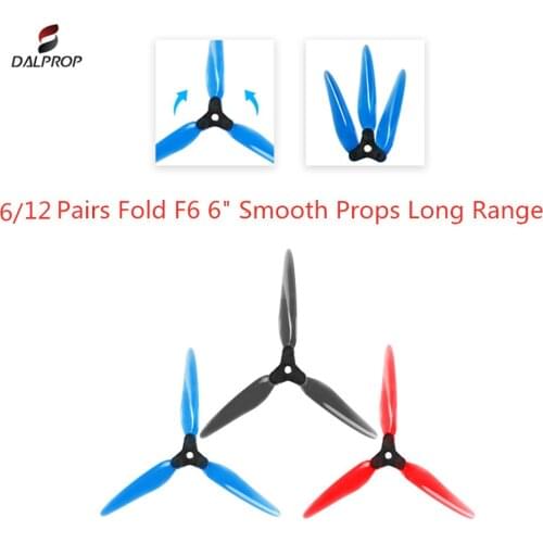 6/12 Pairs Dalprop Fold F6 6inch DIY Smooth Props Long Range Folding Propeller for FPV Racing Drone Multirotor RC Parts Accs