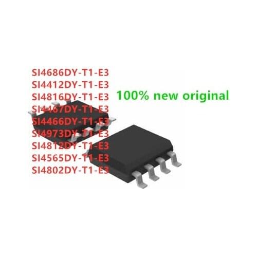 10PCS SI4686DY-T1-E3 SI4412DY-T1-E3 SI4816DY-T1-E3 SI4467DY-T1-E3 SI4466DY-T1-E3 SI4973DY-T1-E3 SI4812DY-T1-E3 SI4565DY-T1-E3