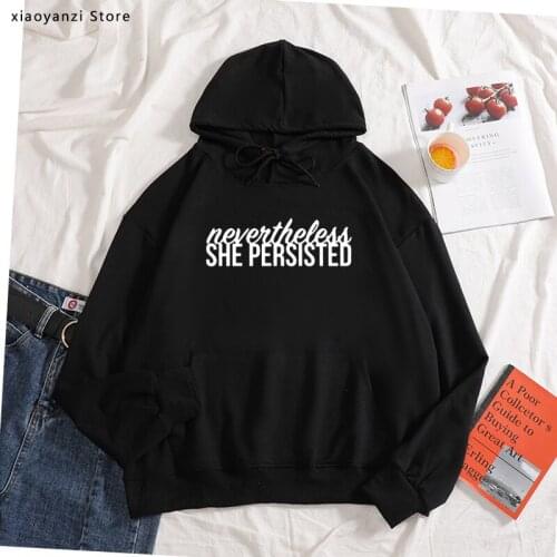 Nevertheless She Persisted Women hoodies Cotton Casual Funny pullovers For Lady sweatshirts Hipster sweatshirts new-566