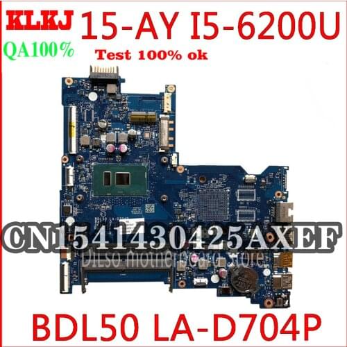 KLKJ LA-D704P motherboar For HP 15-AY 15-AC Laptop Motherboard BDL50 LA-D704P REV:1.0 I5 6200U 854945-601 854945-001 original