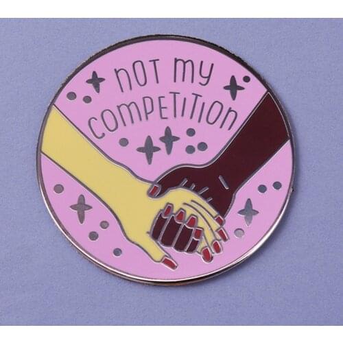 Not My Competition Feminist Brooch Pins Enamel Metal Badges Lapel Pin Brooches Jackets Jeans Fashion Jewelry Accessories